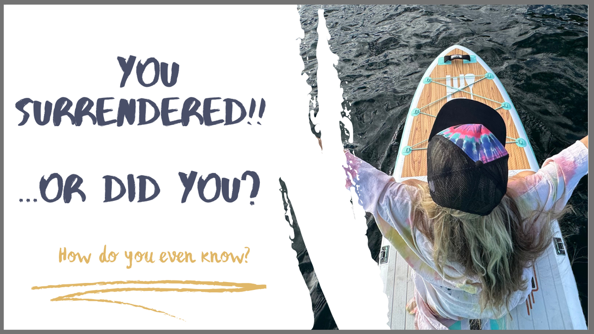 Congrats - You Surrendered!!!  Or did you?  How do you even know?