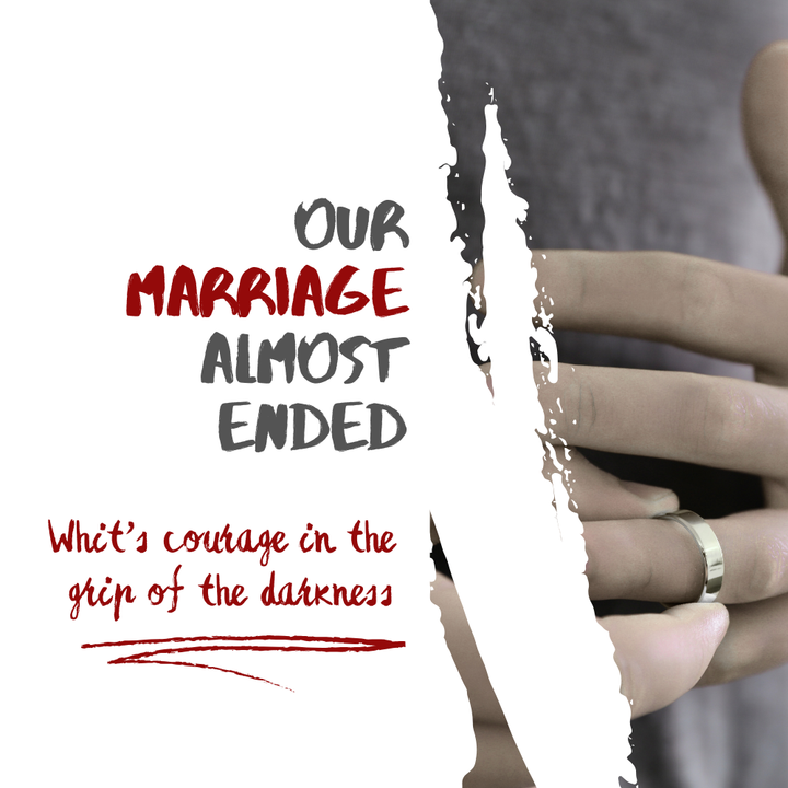 Our Marriage Almost Ended